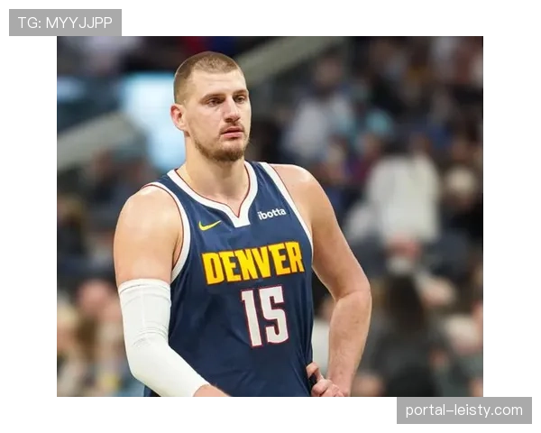 评论：约基奇的个人单打与掘金团队传导，哪种进攻模式更能统治季后赛？